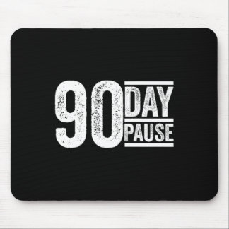 Tapis De Souris 90 Day, 90 Day Pause Donald Trump Quote _1 