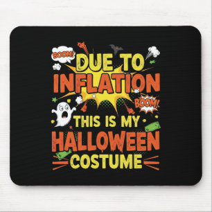Tapis De Souris A Cause De L'Inflation C'Est Mon Costume D'Hallowe