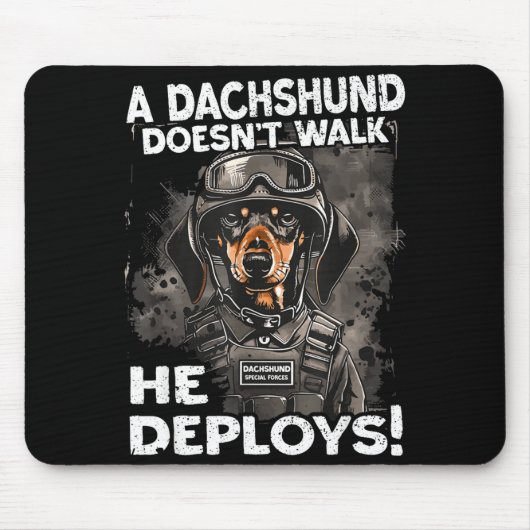 Tapis De Souris A Dachshund Doesn’t Walk He Deploys _ Wiener Dog  (Devant)