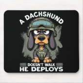 Tapis De Souris A Dachshund Doesn’t Walk He Deploys _ Wiener Dog  (Devant)