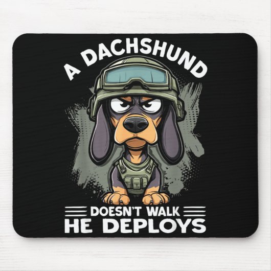 Tapis De Souris A Dachshund Doesn’t Walk He Deploys _ Wiener Dog  (Devant)