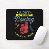 Tapis De Souris A Day Without Boxing Venin Funny Boxer Kickboxing (Avec souris)