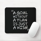 Tapis De Souris A Goal Without A Plan Is Just A Wi-shirt  (Avec souris)