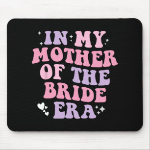 Tapis De Souris À l'ère de ma mère de la mariée Mariage Femmes Drô