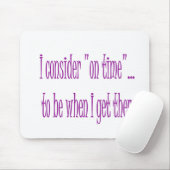 Tapis De Souris À l'heure est quand j'y arrive (Avec souris)