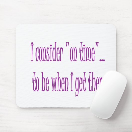 Tapis De Souris À l'heure est quand j'y arrive (Avec souris)