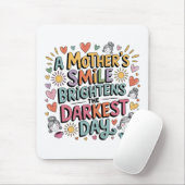 Tapis De Souris A Mother’s Smile Brightens The Darkest Day (Avec souris)