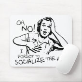 Tapis De Souris A oublié la socialisation (Avec souris)