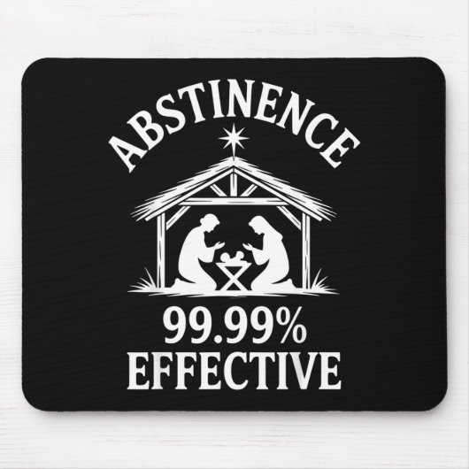 Tapis De Souris Abstinence 99.99% Effective Fun Holiday Humor (Devant)