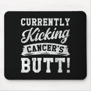 Tapis De Souris Actuellement en train de botter le cul du cancer S