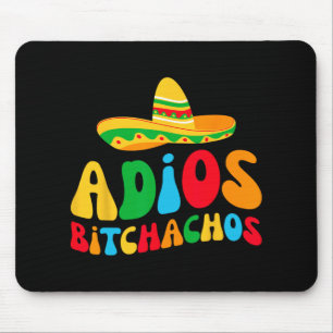 Tapis De Souris Adios Bichachos Bride Squad My Final Fiesta Bachel