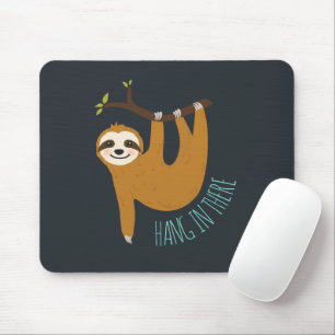 Tapis De Souris Adorable Sloth "Hang in There"