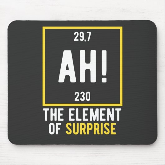 Tapis De Souris Ah l'élément de surprise (Devant)