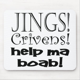 Tapis De Souris Aide mA Boab de Jings Crivens !