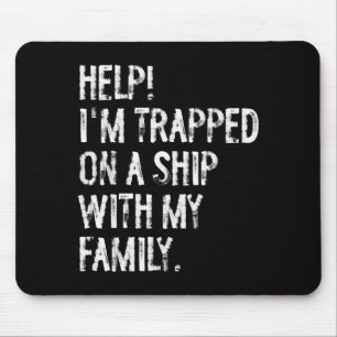 Tapis De Souris Aide piégé sur un bateau avec ma croisière familia