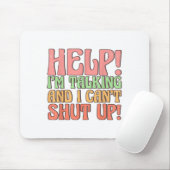 Tapis De Souris Aidez-moi à parler et je ne peux pas éteindre, pla (Avec souris)