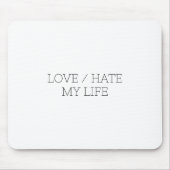 Tapis De Souris Aimer/haïr ma vie (Devant)