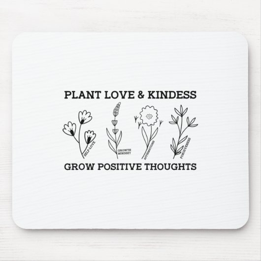 Tapis De Souris Aimer La gentillesse Cultiver Des Pensées Positive (Devant)