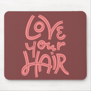 Tapis De Souris Aimez vos cheveux