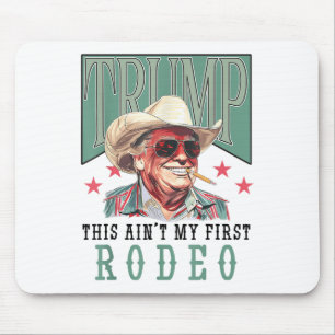 Tapis De Souris Aint Mon Premier Rodéo Western Cowboy Funny Trump 