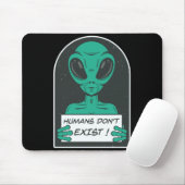 Tapis De Souris Alien Humans Dont Exist  (Avec souris)
