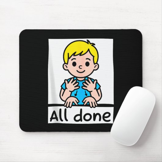 Tapis De Souris All Done Sign Language Cartoon Communication Aid A (Avec souris)