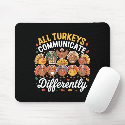 Tapis De Souris All Turkeys Communicate Differently Autism Awarene (Avec souris)
