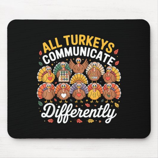 Tapis De Souris All Turkeys Communicate Differently Autism Awarene (Devant)