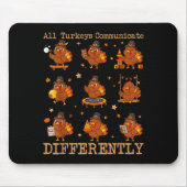 Tapis De Souris All Turkeys Communicate Differently Thanksgiving A (Devant)