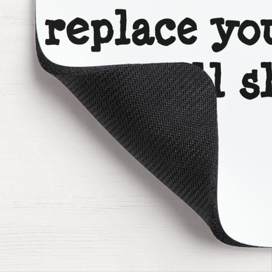 Tapis De Souris Aller-en ou je vous remplacerai par un manuscrit (Coin)