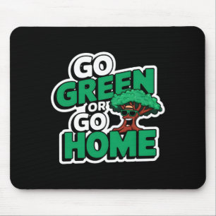 Tapis De Souris Aller Vert Ou Rentrer À La Maison T Shirt