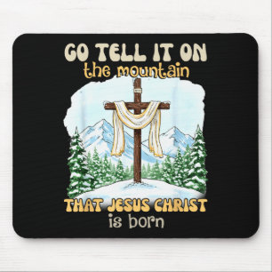 Tapis De Souris Allez dire sur la montagne que Jésus-Christ est Bo