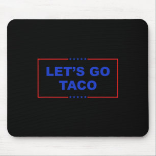 Tapis De Souris Allons Taco Chemise Allons Taco Taco Toujours Chic
