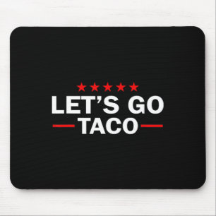 Tapis De Souris Allons Taco Drôle Trump Toujours Se Défile 67