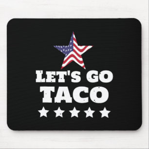 Tapis De Souris Allons Taco Drôle Usa Politique Humour Design