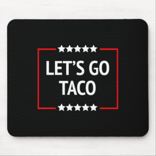 Tapis De Souris Allons Taco Trump Recule Toujours 8