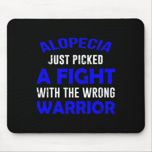 TAPIS DE SOURIS ALOPECIA VIENT DE CHOISIR LE MAUVAIS GUERRIER