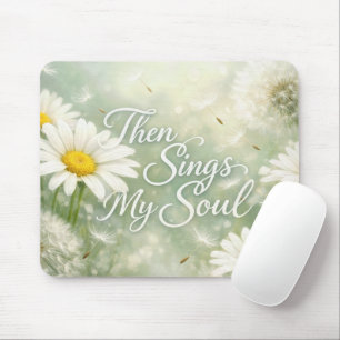 Tapis De Souris Alors chante mon âme Pissenlits et Pâquerettes
