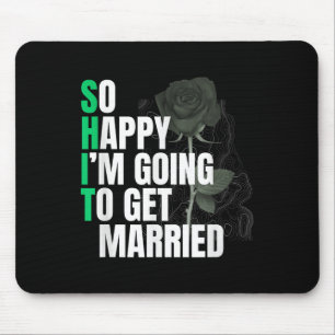 Tapis De Souris Alors Heureux Que Je Vais Devenir Mariée Mariée Po