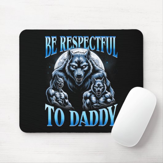Tapis De Souris Alpha Wolf Be Respectful To Daddy Funny Meme Cring (Avec souris)