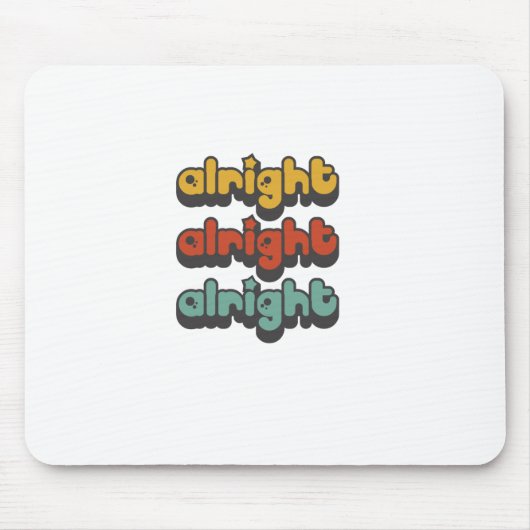 TAPIS DE SOURIS ALRIGHT-ALRIGHT-ALRIGHT-HIPPY-STAR (Devant)