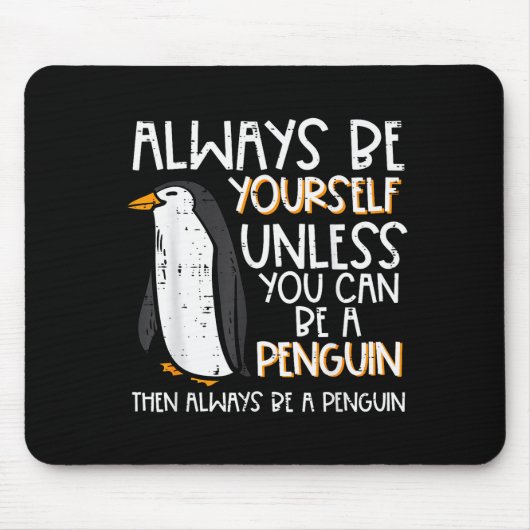 Tapis De Souris Always Be Yourself Unless Penguin Funny Women Kids (Devant)