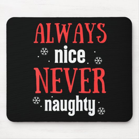 Tapis De Souris Always Nice Never Naughty Funny Merry Christmas (Devant)