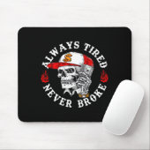 Tapis De Souris Always Tired Never Broke Funny Skull (on Back)  (Avec souris)