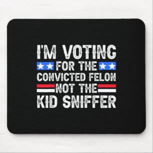 Tapis De Souris Am Voting Condamné Felon Trump 2024 Pas Kid Sniff
