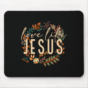 Tapis De Souris Amour Comme Jésus Bible Chrétienne Verse Drôle Hal