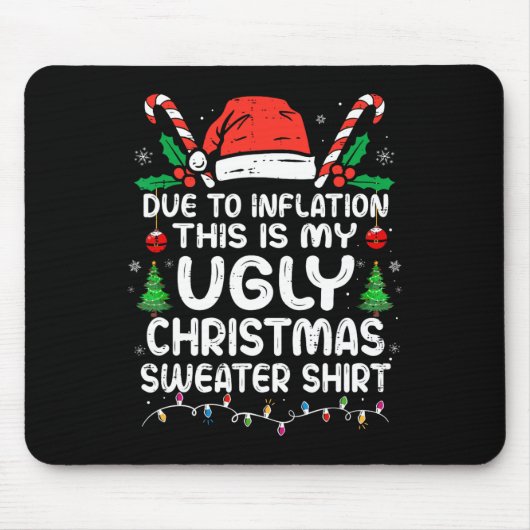 Tapis De Souris Amusant à cause de l'inflation C'est mon laid pour (Devant)