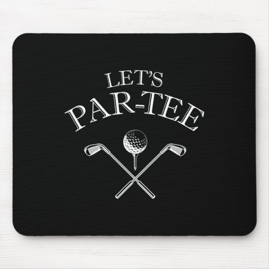 Tapis De Souris Amusant Golf Let's Par-tee Let's Par Tee (Devant)