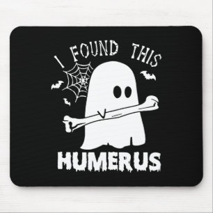 Tapis De Souris Amusant J'Ai Trouvé Ce Humerus Boo Ghost Halloween