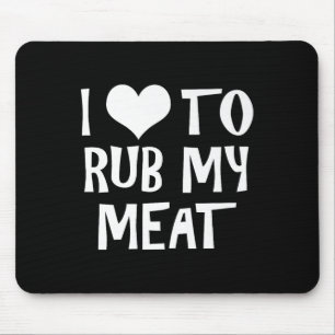Tapis De Souris Amusant J'Aime Faire Frotter Ma Viande Pitmaster B